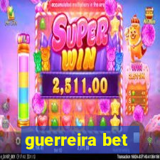 guerreira bet